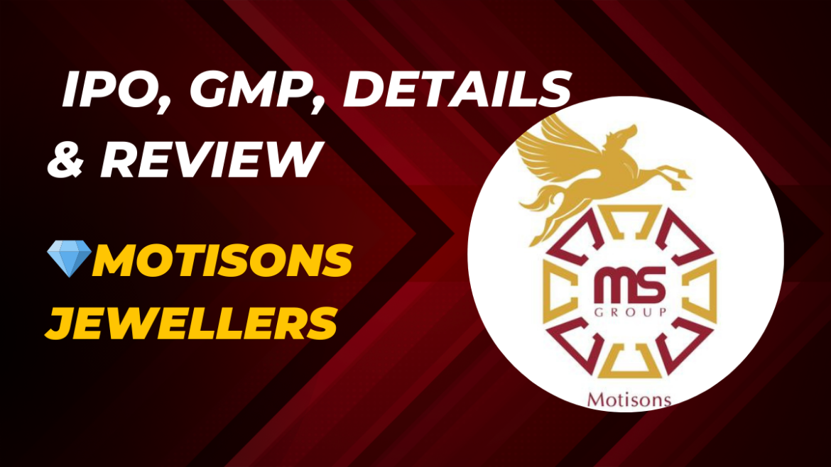 💎Motisons Jewellers IPO, GMP, Details & Review