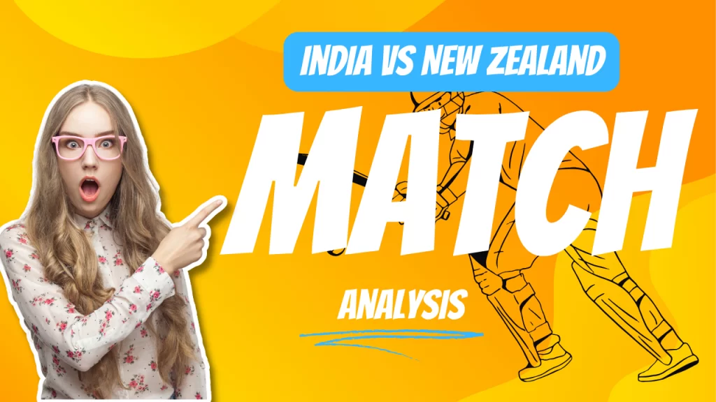 The Ultimate Breakdown - India vs New Zealand Match Analysis