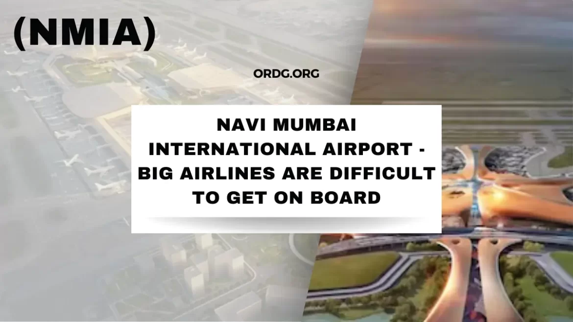 (NMIA) Navi Mumbai International Airport – Big airlines are difficult to get on board