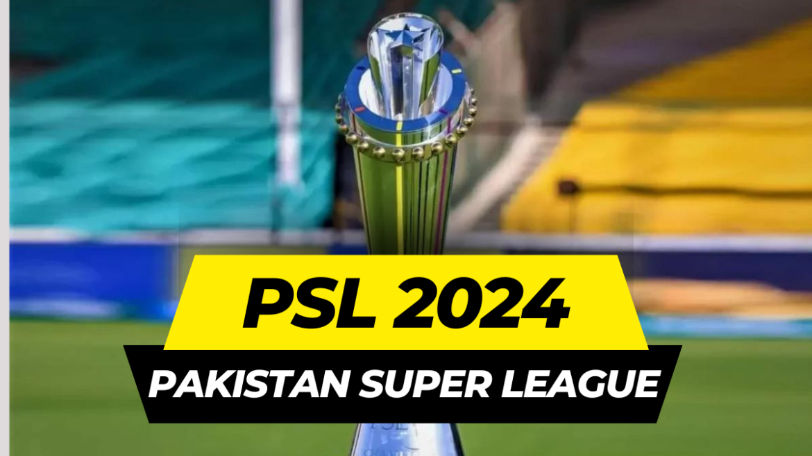 PSL 2024 – Pakistan Super League