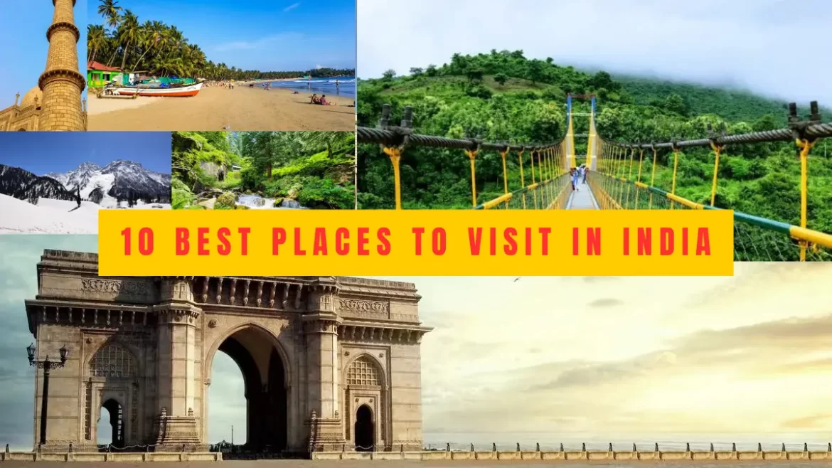 10 Best Places to Visit in India: Discovering India