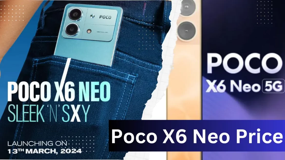 Poco X6 Neo Price: Revealing the Latest Smartphone Cost & Features