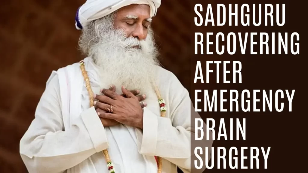 Sadhguru recovering after emergency brain surgery