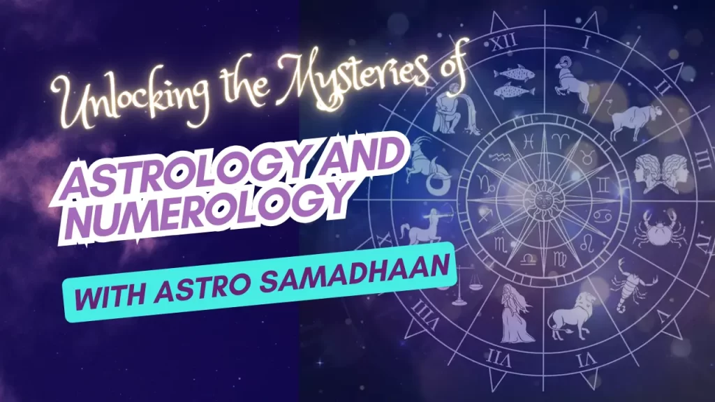 Unlocking the Mysteries of Astrology and Numerology with Astro Samadhaan
