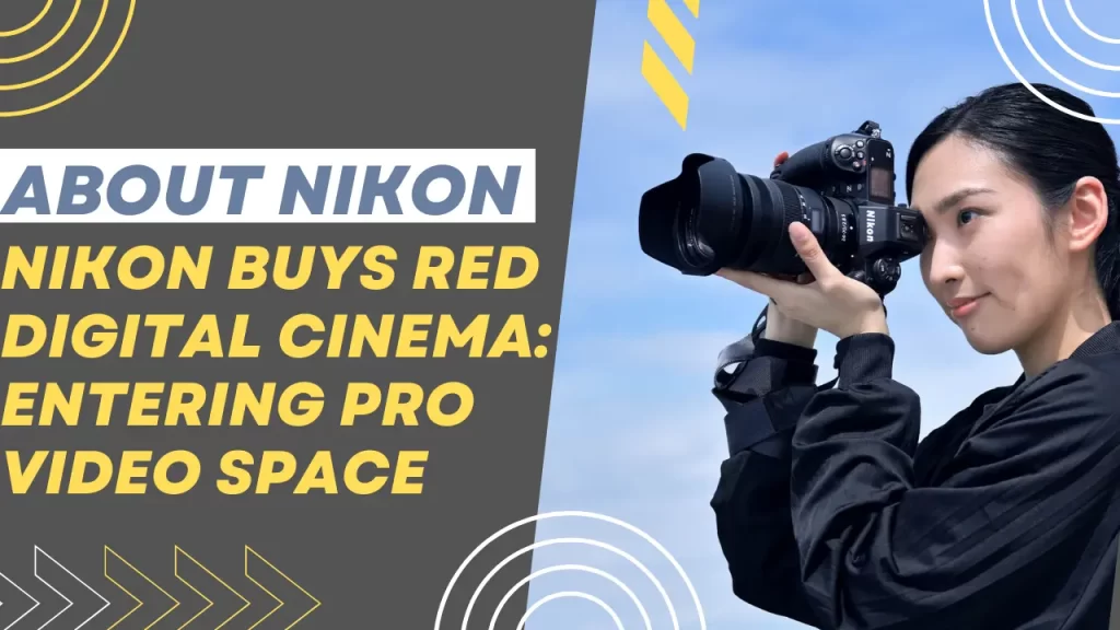 Nikon buys RED Digital Cinema: Entering Pro Video Space