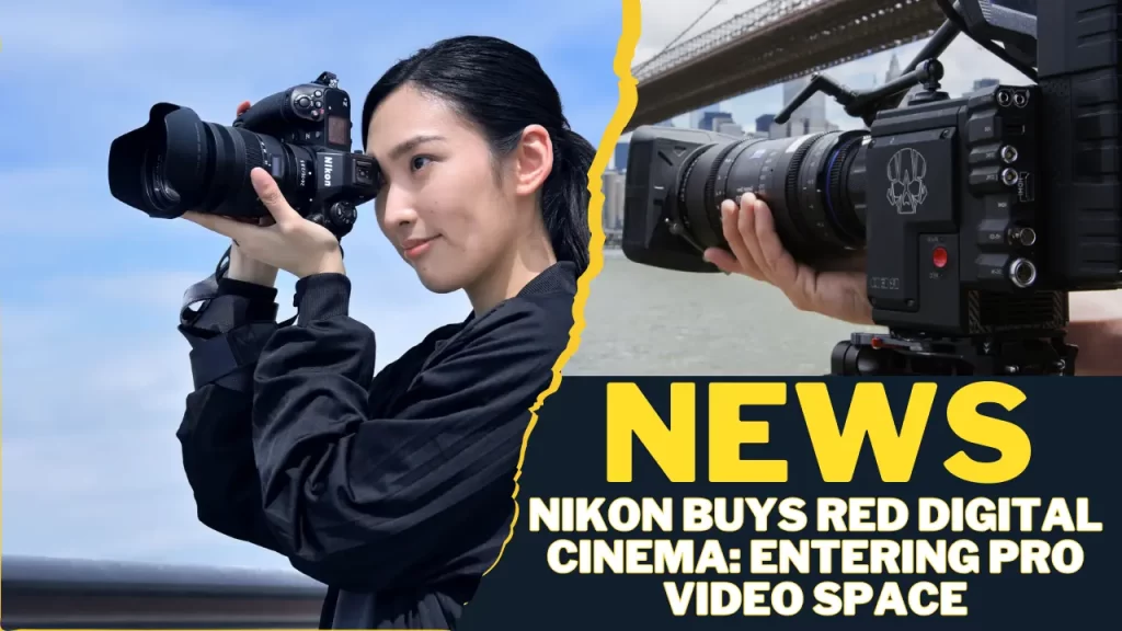 Nikon buys RED Digital Cinema: Entering Pro Video Space
